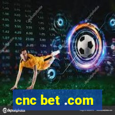 cnc bet .com